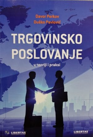 Naslovnica knjige TRGOVINSKO POSLOVANJE: u teoriji i praksi - Duško Pavlović, Davor Perkov