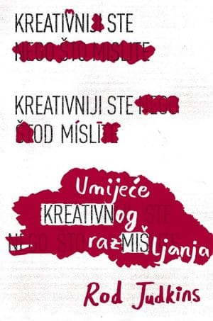 Naslovnica knjige UMIJEĆE KREATIVNOG RAZMIŠLJANJA - Rod Judkins