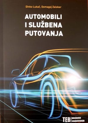 Naslovnica knjige AUTOMOBILI I SLUŽBENA PUTOVANJA - Dinko Lukač, Domagoj Zaloker