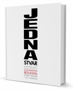 Naslovnica knjige JEDNA STVAR: Iznenađujuće jednostavna istina skrivena iza izvanrednih rezultata - Gary Keller, Jay Papasan
