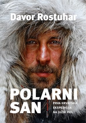Polarni san_MEP Naslovnica knjige POLARNI SAN: prva hrvatska ekspedicija na Južni pol - Davor Rostuhar