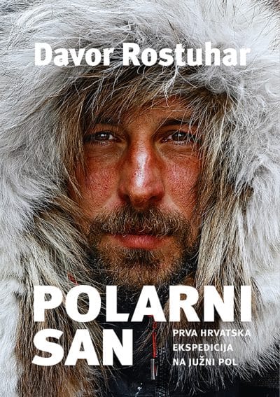 Polarni san_MEP Naslovnica knjige POLARNI SAN: prva hrvatska ekspedicija na Južni pol - Davor Rostuhar