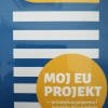 Naslovnica knjige MOJ EU PROJEKT: - priručnik za pripremu i provedbu EU projekata - Božana Bešlić, Saša Bukovac, Katarina Ivanković Knežević
