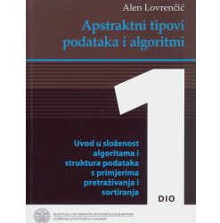 Apstraktni tipovi podataka i algoritmi 1 Naslovnica knjige Apstraktni tipovi podataka i algoritmi: Uvod u složenost algoritama i struktura podataka s primjerima pretraživanja i sortiranja 1 dio - Alen