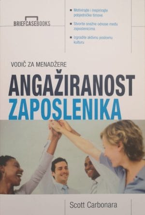 Angažiranost zaposlenika Naslovnica knjige ANGAŽIRANOST ZAPOSLENIKA - Scott Carbonara