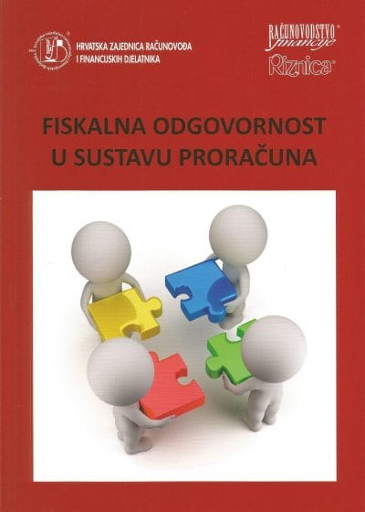 FISKALNA ODGOVORNOST U SUSTAVU PRORAČUNA Naslovnica knjige FISKALNA ODGOVORNOST U SUSTAVU PRORAČUNA - Ivana Jakir Bajo, Andreja Milić, Jasna Nikić