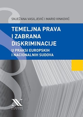 Naslovnica knjige TEMELJNA PRAVA I ZABRANA DISKRIMINACIJE: U praksi europskih i nacionalnih sudova - Snježana Vasiljević, Mario Vinković
