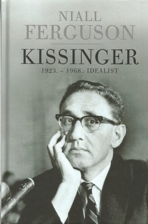 Naslovnica knjige KISSINGER 1923. – 1968.: Idealist - Niall Ferguson