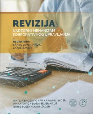 REVIZIJA Naslovnica knjige REVIZIJA: Nadzorni mehanizam korporativnog upravljanja - Mateja Brozović, Ivana Mamić Sačer, Ivana Pavić