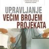 Naslovnica knjige UPRAVLJANJE VEĆIM BROJEM PROJEKATA - Michael Tobis, Irene Tobis