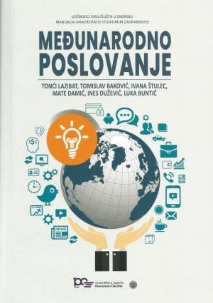 Naslovnica knjige MEĐUNARODNO POSLOVANJE - Tonći Lazibat, Tomislav Baković, Ivana Štulec