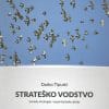 Naslovnica knjige STRATEŠKO VODSTVO: Između strategije i organizacijske akcije - Darko Tipurić