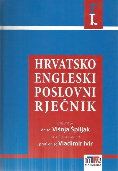 2021-03-29 001 Naslovnica knjige HRVATSKO - ENGLESKI POSLOVNI RJEČNIK - Višnja Špiljak
