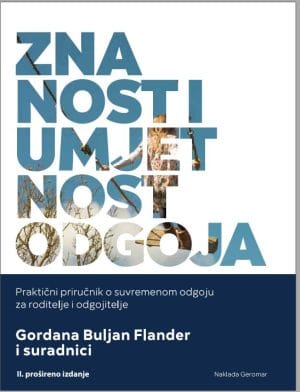 Naslovnica knjige ZNANOST I UMJETNOST ODGOJA, II. prošireno izdanje: Praktični priručnik o suvremenom odgoju za roditelje i odgojitelje, ll. prošireno izdanje