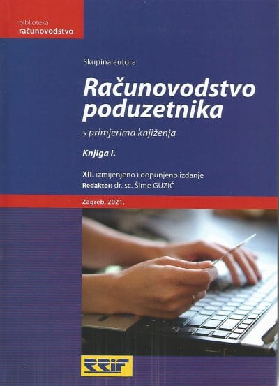 2021-05-17 002 001 Naslovnica knjige RAČUNOVODSTVO PODUZETNIKA S PRIMJERIMA KNJIŽENJA: Knjiga I., XII. izmijenjeno i dopunjeno izdanje - Marija Knežević, Jadranka Legović