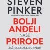 Naslovnica knjige BOLJI ANĐELI NAŠE PRIRODE: Zašto je nasilje u padu? - Steven Pinker