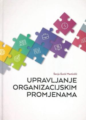 Naslovnica knjige UPRAVLJANJE ORGANIZACIJSKIM PROMJENAMA - Sanja Gutić Martinčić