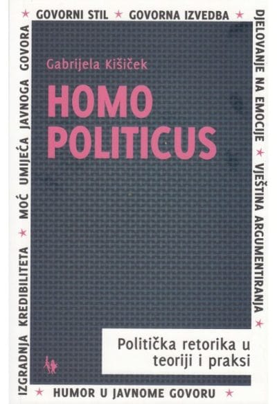 homo-politicus Naslovnica knjige HOMO POLITICUS: Politička retorika u teoriji i praksi - Gabrijela Kišiček