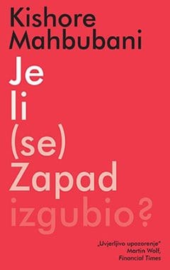 Naslovnica knjige JE LI (SE) ZAPAD IZGUBIO? - Kishore Mahbubani
