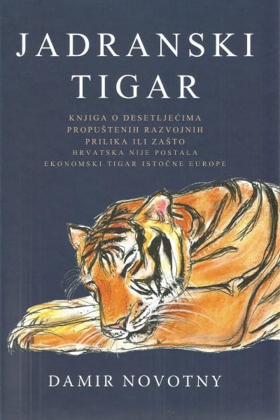 Jadranski tigar Naslovnica knjige JADRANSKI TIGAR: Knjiga o deseljećima propuštenih razvojnih prilika ili zašto Hrvatska nije postala ekonomski tigar istočne Europe - Damir