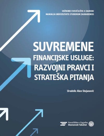 Suvremene financijske usluge Naslovnica knjige SUVREMENE FINANCIJSKE USLUGE: RAZVOJNI PRAVCI I STRATEŠKA PITANJA - Alen Stojanović