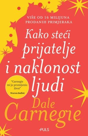Naslovnica knjige KAKO STEĆI PRIJATELJE I NAKLONOST LJUDI - Dale Carnegie