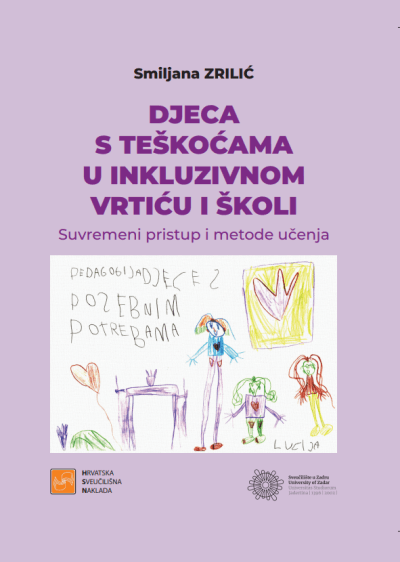 Djeca s teškoćama Naslovnica knjige DJECA S TEŠKOĆAMA U INKLUZIVNOM VRTIĆU I ŠKOLI: Suvremeni pristup i metode učenja - Smiljana Zrilić