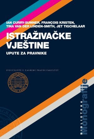 Naslovnica knjige ISTRAŽIVAČKE VJEŠTINE: upute za pravnike - Ian Curry-Sumner, François Kristen, Tina Linden-Smith