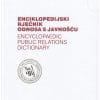 Naslovnica knjige ENCIKLOPEDIJSKI RJEČNIK ODNOSA S JAVNOŠĆU: ENCYCLOPAEDIC PUBLIC RELATIONS DICTIONARY - Zoran Tomić