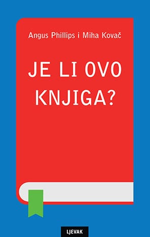 Naslovnica knjige JE LI OVO KNJIGA?: Povjesni kontekst razvoja knjige - Miha Kovač, Angus Phillips