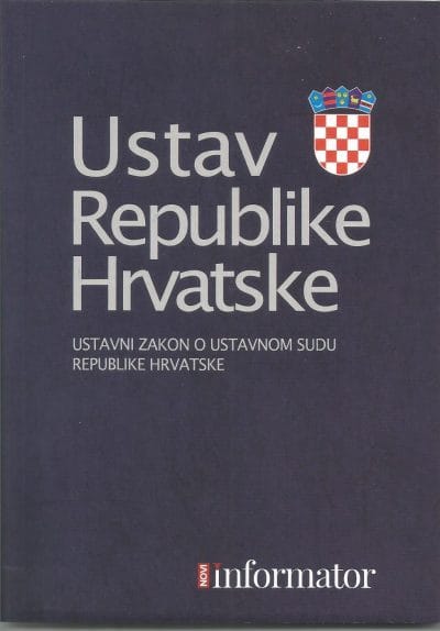 ustav rh Naslovnica knjige USTAV REPUBLIKE HRVATSKE I USTAVNI ZAKON O USTAVNOM SUDU RH - Slavica Banić