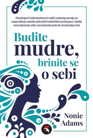 Naslovnica knjige BUDITE MUDRE, BRINITE O SEBI - Nonie Adams