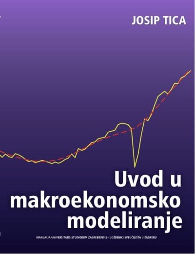 Naslovnica knjige UVOD U MAKROEKONOMSKO MODELIRANJE - Josip Tica