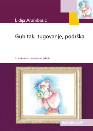 gubitak_korica Naslovnica knjige GUBITAK, TUGOVANJE, PODRŠKA: III. Izmijenjeno i dopunjeno izdanje - Lidija Arambašić