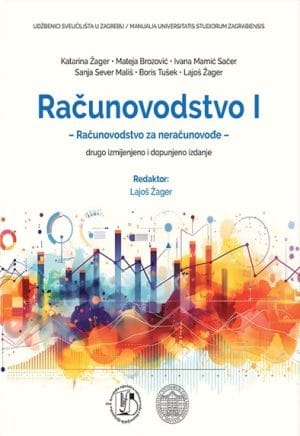 Naslovnica knjige RAČUNOVODSTVO I - RAČUNOVODSTVO ZA NERAČUNOVOĐE: 2. izmijenjeno i dopunjeno izdanje - Mateja Brozović, Ivana Mamić Sačer, Sanja Sever Mališ
