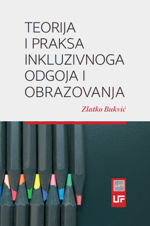 Naslovnica knjige TEORIJA I PRAKSA INKLUZIVNOG ODGOJA I OBRAZOVANJA - Zlatko Bukvić