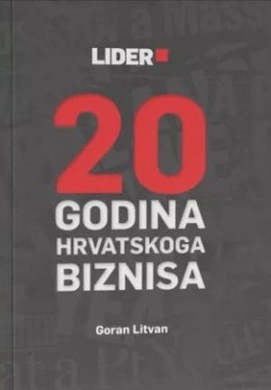 Naslovnica knjige 20 GODINA HRVATSKOGA BIZNISA - Goran Litvan