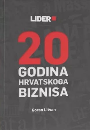 20 GODINA HRVATSKOG BIZNISA Naslovnica knjige 20 GODINA HRVATSKOGA BIZNISA - Goran Litvan