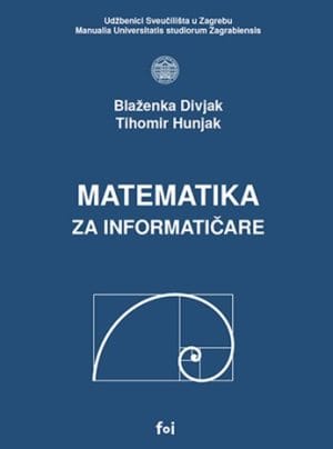 Naslovnica knjige MATEMATIKA ZA INFORMATIČARE: II. Izdanje - Blaženka Divjak, Tihomir Hunjak