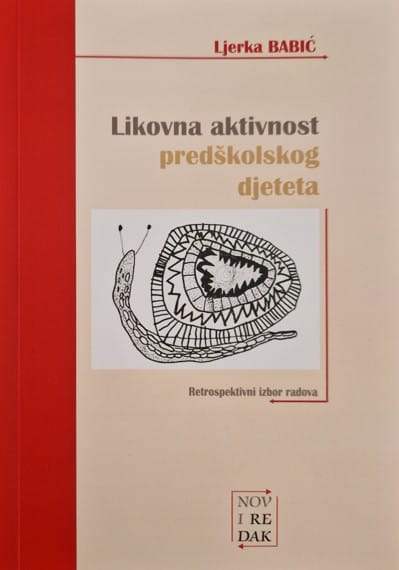 Likovna aktivnost Naslovnica knjige LIKOVNA AKTIVNOST PREDŠKOLSKOG DJETETA: Retrospektivni izbor radova - Ljerka Babić