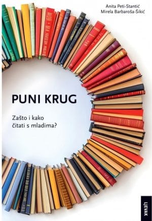 Naslovnica knjige PUNI KRUG: Zašto i kako čitati s mladima? - Mirela Barbaroša-Šikić, Anita Peti-Stanić