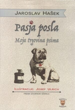 Naslovnica knjige PASJA POSLA: Moja trgovina psima, biblioteka Riznica snijeha - Jaroslav Hašek