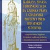 IZABRANA PRAKSA EUROPSKOG SUDA ZA LJUDSKA PRAVA I GRAĐANSKI POSTUPCI PRED HRVATSKIM SUDOVIMA