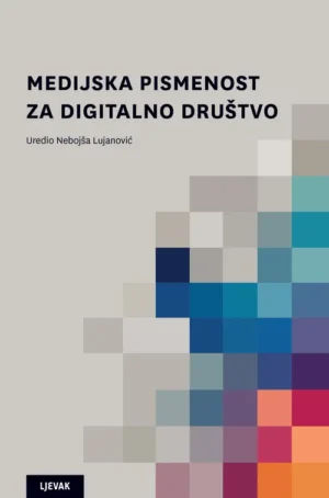MEDIJSKA PISMENOST ZA DIGITALNO DRUŠTVO